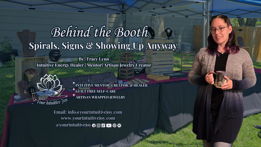 Behind the Booth: Spirals, Signs & Showing Up Anyway