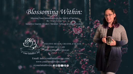 Blossoming Within: Aligning Your Intuition with the Spirit of Spring