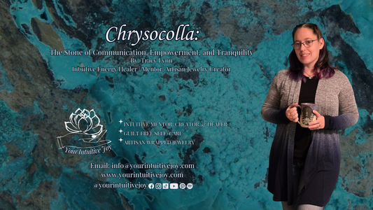 Chrysocolla: The Stone of Communication, Empowerment, and Tranquility