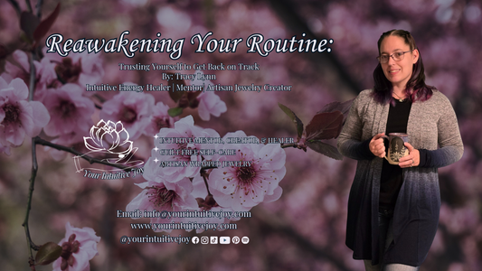 Reawakening Your Routine: Trusting Yourself to Get Back on Track